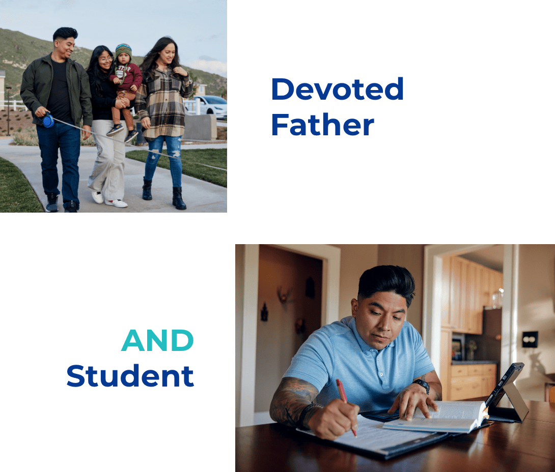 A collage features two images highlighting the roles of a devoted father and a student. In the top image, a man walks outdoors with his family, smiling alongside his partner while holding hands with two young children, one of whom he carries on his shoulders. In the bottom image, the same man sits at a table, focused on writing in a notebook, with a tablet open beside him, showcasing his dedication as a student. The text “Devoted Father” and “AND Student” emphasizes his balance between family life and personal growth.